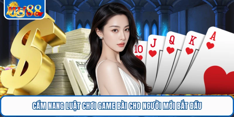 Baccarat Online MU88 - Lựa Chọn Hàng Đầu Cá Cược Đỉnh Cao 2 Cẩm nang luật chơi game bài cho người mới bắt đầu